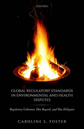 Global Regulatory Standards in Environmental and Health Disputes : Regulatory Coherence Due Regard and Due Diligence