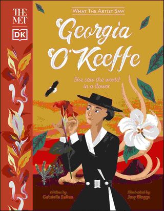 The Met : What the Artist Saw : Georgia O-Keeffe : She Saw the World in a Flower