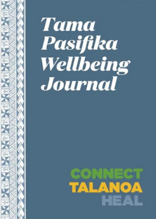 Tama Pasifika Wellbeing Journal : Connect Talanoa Heal