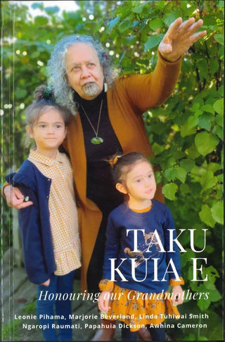 Taku Kuia E: Honouring Our Grandmothers