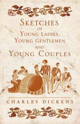 Sketches of Young Ladies, Young Gentlemen and Young Couples : Alma Classics