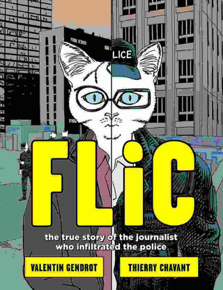 Flic : The True Story of the Journalist Who Infiltrated the Police