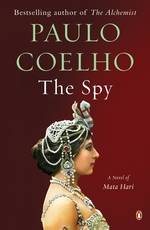 The Spy : A Novel of Mata Hari