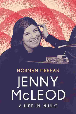 Jenny Mcleod : A Life in Music