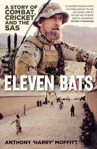 Eleven Bats : A Story of Combat Cricket and the SAS