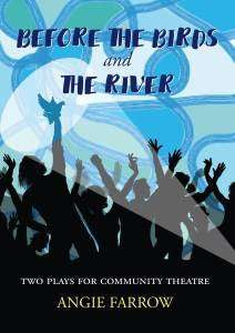 Before the Birds : And the River : Two Plays for Community Theatre