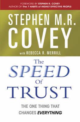 Speed of Trust : The One Thing That Changes Everything