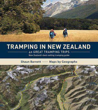 Tramping in New Zealand : 40 Great Tramping Trips