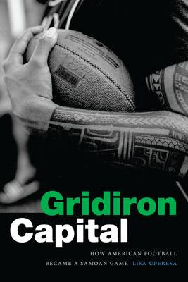 Gridiron Capital : How American Football Became a Samoan Game