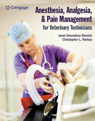 Anesthesia Analgesia and Pain Management for Veterinary Technicians