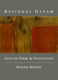 Residual Gleam : Selected Poems and Translations