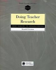 Doing Teacher Research : From Inquiry to Understanding