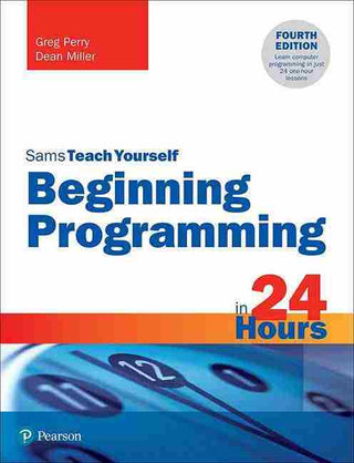 Sams Teach Yourself Beginning Programming in 24 Hours