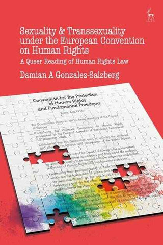 Sexuality and Transsexuality under the European Convention on Human Rights : A Queer Reading of Human Rights Law