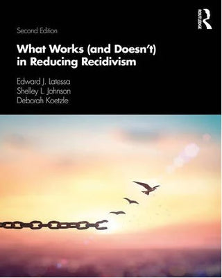 What Works and Doesn-t in Reducing Recidivism
