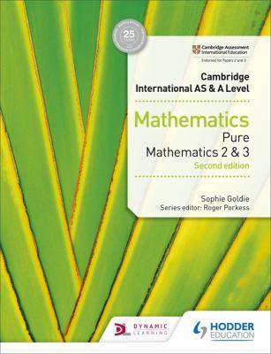 Cambridge International AS & A Level Mathematics Pure Mathematics 2 & 3 Second Edition