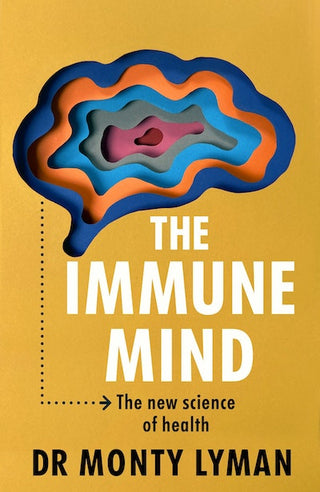 The Immune Mind : The New Science of Health