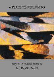 A Place to Return To : New and Uncollected Poems