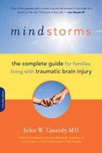 Mindstorms : The Complete Guide for Families Living with Traumatic Brain Injury