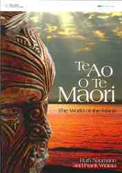 Te Ao O Te Maori : The World of the Maori