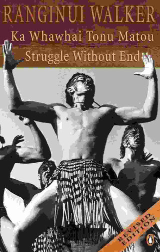 Ka Whawhai Tonu Matou : Struggle Without End