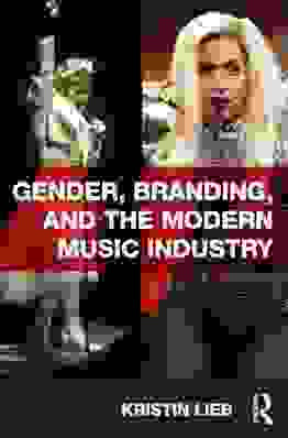 Gender Branding and the Modern Music Industry : The Social Construction of Female Popular Music Stars