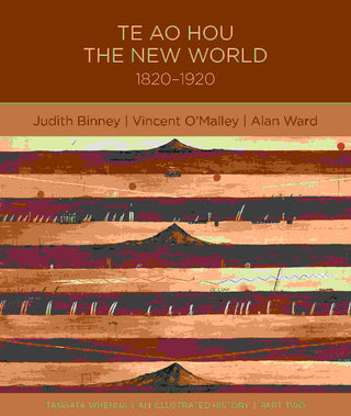 Te Ao Hou : The New World 1820-1920