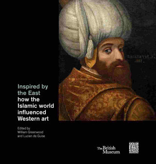 Inspired by the East : How the Islamic World Influenced Western Art