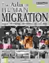 Atlas of Human Migration Global Patterns of People on the Move