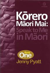 Korero Maori Mai : Speak to me in Maori : Book 1