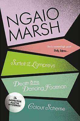 Ngaio Marsh Collection : Surfeit of Lampreys + Death and The Dancing Footman + Colour Scheme