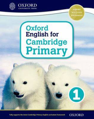 Oxford English for Cambridge Primary : Student Book 1