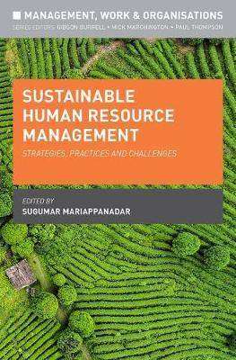 Sustainable Human Resource Management : Strategies Practices and Challenges