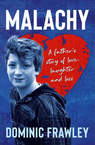 Malachy : A Father-s Story of Love Laughter and Loss