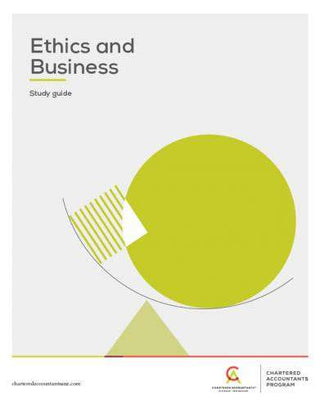 Ethics and Business Version 2 : CA Program Study Guide : Valid for Term 1 2024