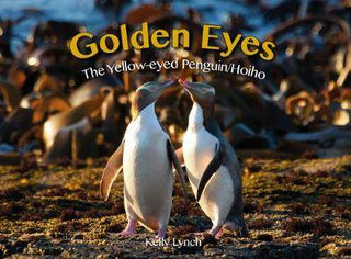 Golden Eyes : The Yellow-eyed Penguin / Hoiho