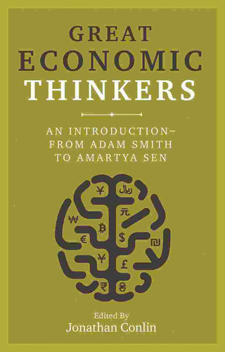 Great Economic Thinkers : From Adam Smith to Amartya Sen