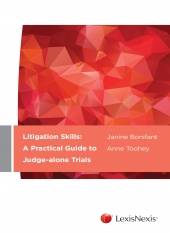 Litigation Skills : A Practical Guide to Judge Alone Trials