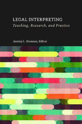 Legal Interpreting : Teaching Research and Practice