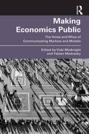 Making Economics Public : The Hows and Whys of Communicating Markets and Models