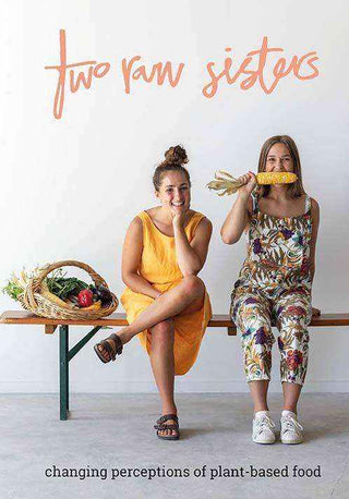 Two Raw Sisters : Changing Perception on Plant-based Food