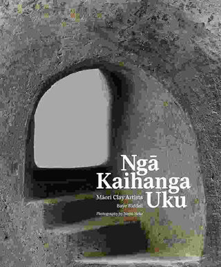 Nga Kaihanga Uku : Maori Clay Artists