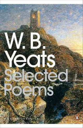 Selected Poems of W B Yeats