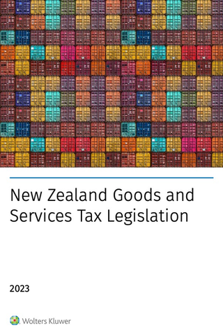 New Zealand Goods and Services Tax Legislation 2025 Edition