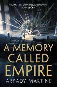 A Memory Called Empire : Teixcalaan Series Book 1