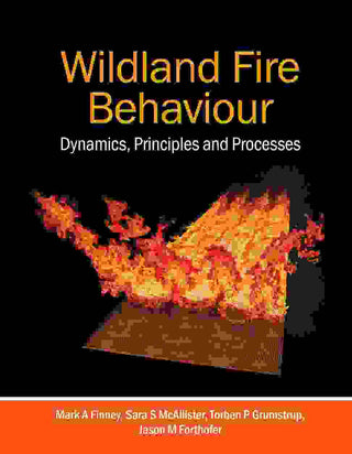 Wildland Fire Behaviour : Dynamics Principles and Processes