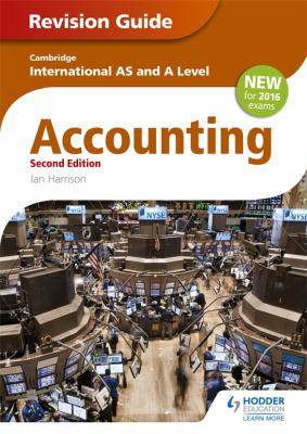 Cambridge International AS and A Level Accounting : Revision Guide