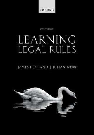 Learning Legal Rules : A Students- Guide to Legal Method and Reasoning