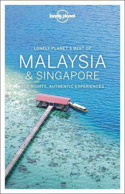 Lonely Planet Best of : Malaysia and Singapore