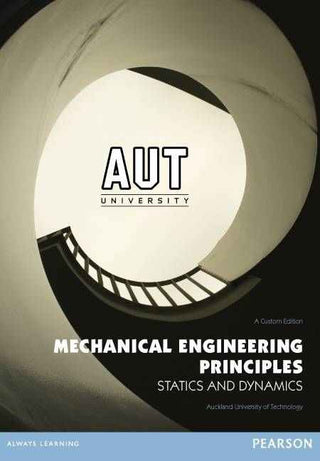 Mechanical Engineering Principles : Statics and Dynamics : CUSTOM